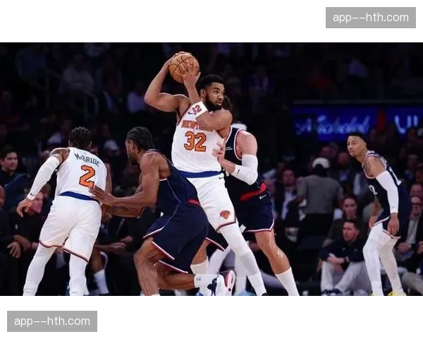 唐斯21分14篮板内线支柱 尼克斯中锋篮板保护能力关键